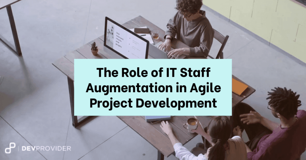 IT Staff Augmentation in Agile Project Development