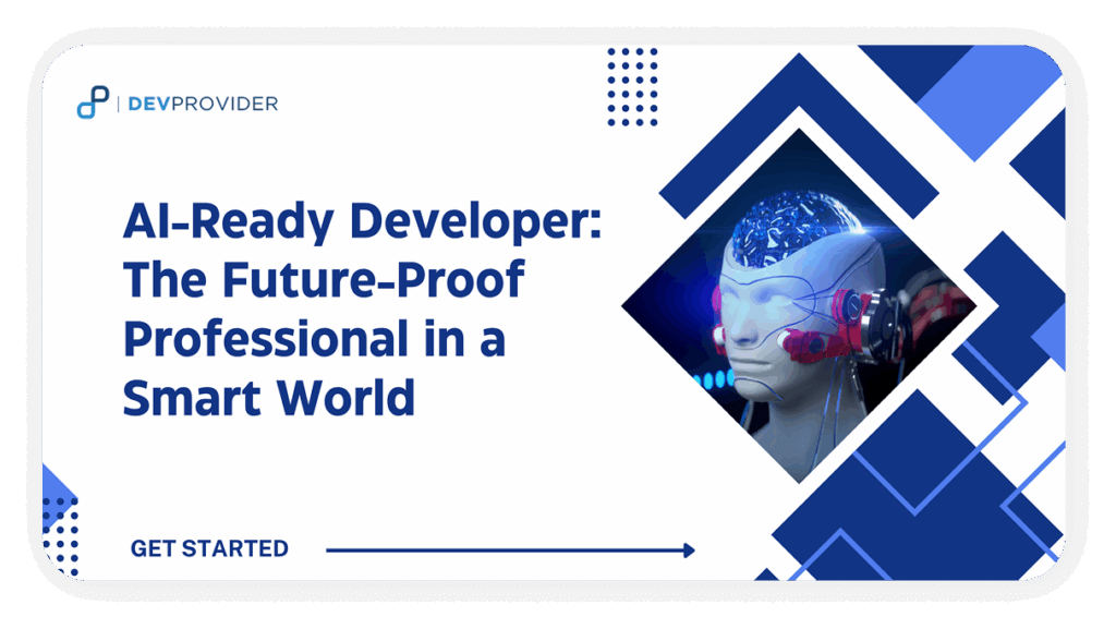 AI-Ready Developer: The Future-Proof Professional in a Smart World