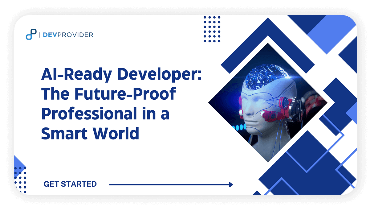 AI-Ready Developer: The Future-Proof Professional in a Smart World