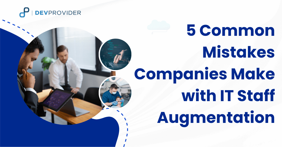 IT staff augmentation mistakes