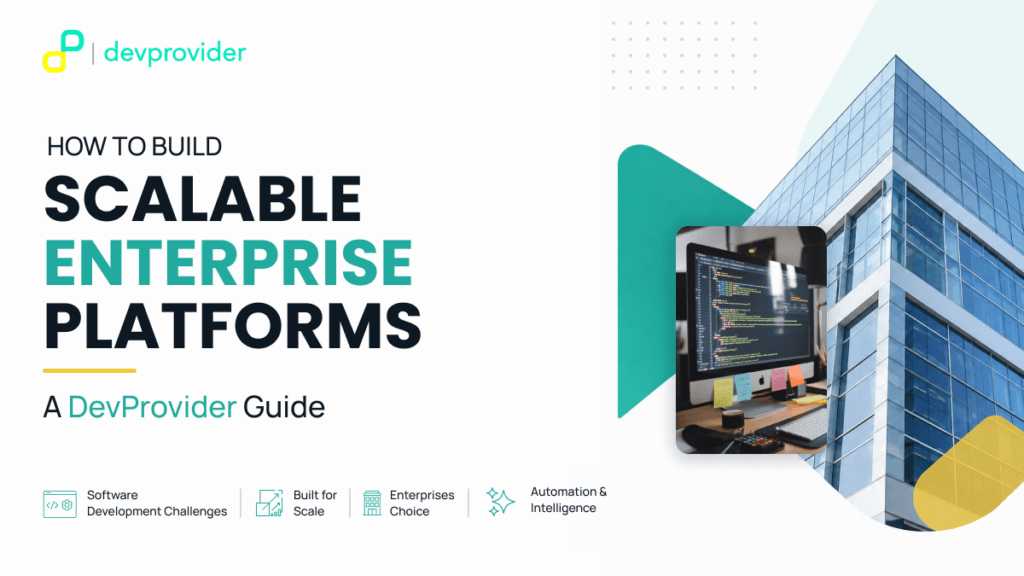 How to Build Scalable Enterprise Platforms